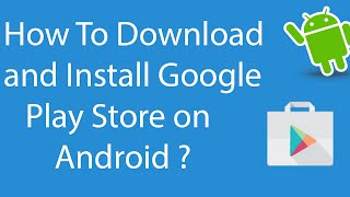 How To Download and Install Google Play Store On Android [upl. by Yennep]