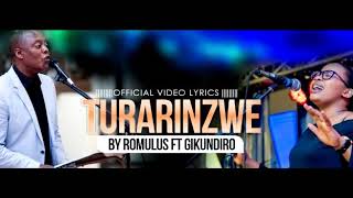 Turarinzwe by Romulus ft Gikundiro Rehema [upl. by Amoritta640]