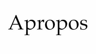 How to Pronounce Apropos [upl. by Kaplan]