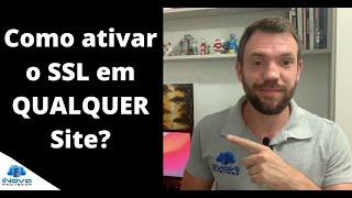 Como ativar o SSL em QUALQUER Site [upl. by Roon]