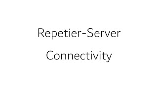 RepetierServer Connectivity [upl. by Joellyn980]