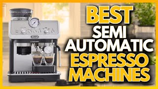 5 Best Semi Automatic Espresso Machines In 2023  The 5 Best Espresso Machines [upl. by Aineg]