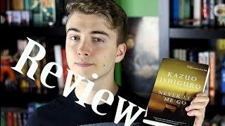 Never Let Me Go by Kazuo Ishiguro  Review [upl. by Abraham]