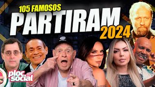 105 FAMOSOS QUE PARTIRAM EM 2024 FAMOSOS QUE PARTIRAM EM MAIO DE 2024 CANTORES ATORES E ATRIZES [upl. by Alemrac]