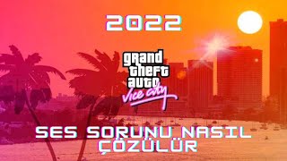 GTA VİCE CİTY SES ÇIKMAMA SORUNU NASIL ÇÖZÜLÜR 2022 [upl. by Rfinnej]