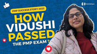 How Vidushi passed the PMP exam   PMP Success Story 2023 [upl. by Emawk]