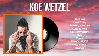 Top Hits Koe Wetzel 2024  Best Koe Wetzel playlist 2024 [upl. by Hana]