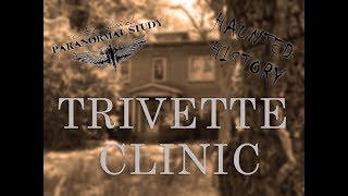 Haunted History  The Trivette Clinic [upl. by Eirojam]