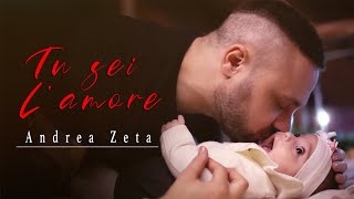 Andrea Zeta  Tu Sei lAmore❤️ Video Ufficiale 2021 [upl. by Ocsirf]