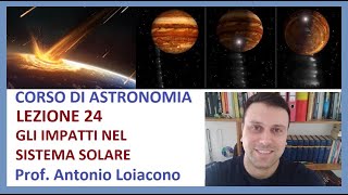 CORSO DI ASTRONOMIA  Lezione 24  Gli impatti nel Sistema Solare [upl. by Buckels]