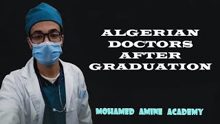 ALGERIAN DOCTORS AFTER GRADUATION طرق الهجرة للخارج و فرص طبيب [upl. by Beata]