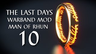 THE LAST DAYS Warband Mod Gameplay w Commentary  10  RHUN BECOMES STRONGER [upl. by Anawait]