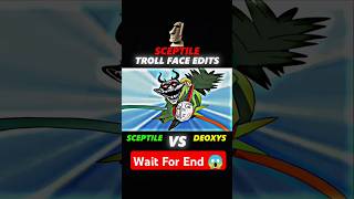 Ash Sceptile VS Deoxys ll Sceptile X Troll Face Edits ll shorts pokemon shortsfeed [upl. by Aket]