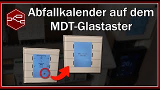 Abfallkalender auf dem MDT Glastaster  Gebäudeautomation mit NodeRed 08 [upl. by Pestana]