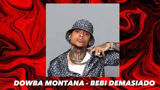 Dowba Montana  Bebi Demasiado Video Oficial [upl. by Ocsicnarf]