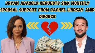 Bryan Abasolo Requests 16K Monthly Spousal Support from Rachel Lindsay Amid DivorceWill He Get It [upl. by Noemad]