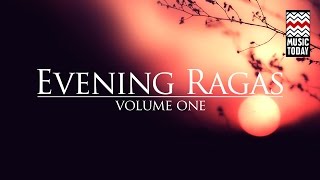 Evening Ragas  Volume 1  Audio Jukebox  Classical  Vocal amp Instrumental  Various Artists [upl. by Bohon427]