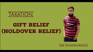 Gift relief Holdover relief English [upl. by Ahtelrac]