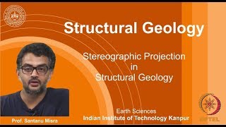 IITK NPTEL Structural GeologyLecture 04 Stereographic Projections Prof Santanu Misra [upl. by Notkcorb]