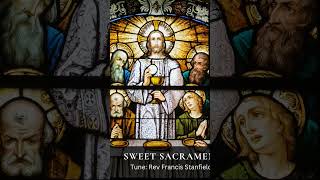 Sweet Sacrament Divine music liturgicalmusic catholicsong [upl. by Desdamona]