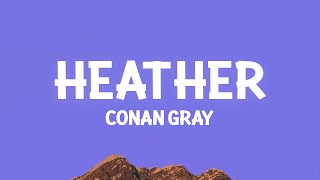 ConanGray  Heather Lyrics [upl. by Lucina201]