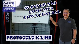 DIAGNÓSTICO  SCANNER NÃO COMUNICA COM A CENTRAL [upl. by Gulgee]