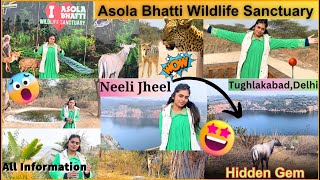 Asola Bhatti Wildlife Sanctuary Delhi  Neeli Jheel  Full Tour  Maza Agaya😃  Best Place  Details [upl. by Ettennil91]