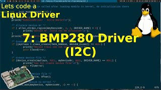 Lets code a Linux Driver  7 BMP280 Driver I2C Temperature Sensor [upl. by Roye]