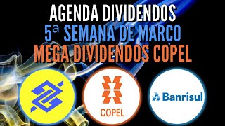 AGENDA DE DIVIDENDOS ÚLTIMA SEMANA DE MARÇO – AGF DATA COM E DATA DE PAGAMENTO CPLE3 CPLE6 BBAS3 [upl. by Birck]