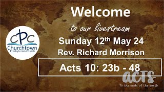 Churchtown Presbyterian Church  Sunday 12th May 24  Rev Richard Morrison [upl. by Tat937]