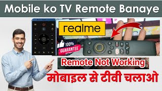 Realme TV Remote not Working  Mobile ko tv remote kaise banaye  Realme Remote 100 Fix [upl. by Rosabelle430]