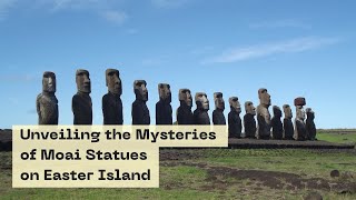 Unveiling the Mysteries of Moai Statues on Easter Island [upl. by Eleanor]