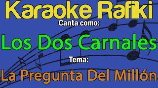 Los Dos Carnales  La Pregunta Del Millón Karaoke Demo [upl. by Welbie]