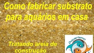 Como fabricar cascalho de aquario em casa Tratando areia de construção [upl. by Ennaeirrac796]