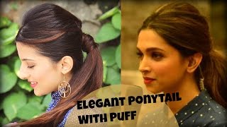 EASY Everyday Elegant Ponytail Hairstyle With Full Puff For College Work Party  Deepika Padukone [upl. by Nedlog]