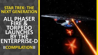 All Phaser Fire amp Torpedo Launches By The EnterpriseD • Star Trek TNG • Compilation UPDATED [upl. by Acireh]