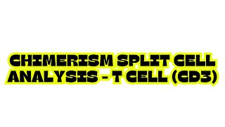 CHIMERISM SPLIT CELL ANALYSIS  T Cell CD3 [upl. by Nael]