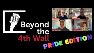 Ep 32 Special Pride Edition of Beyond the 4th Wall [upl. by Huebner183]