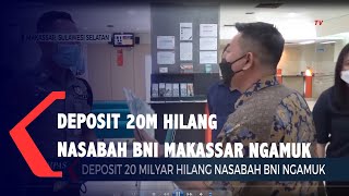 Deposito 20 Milyar Hilang Nasabah BNI Makassar Ngamuk [upl. by Htelimay]