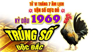 ĐÀO TRÚNG MỎ VÀNG  TỬ VI KỶ DẬU 1969  THÁNG 7 ÂM LỊCH 2024  TIỀN TÀI NHÂN ĐÔI VẠNG VỠ [upl. by Anaek]