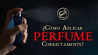 Cómo aplicarse el PERFUMES o la FRAGANCIAS Correctamente  Para Hombres y Mujeres [upl. by Silloc]