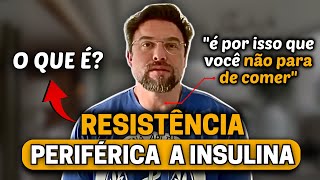 RESISTÊNCIA PERIFÉRICA A INSULINA  Entenda se você tem [upl. by Ojillek]