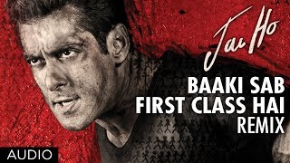 quotJai Ho Songquot Baaki Sab First Class Full Audio Remix  Salman Khan Tabu [upl. by Simara231]