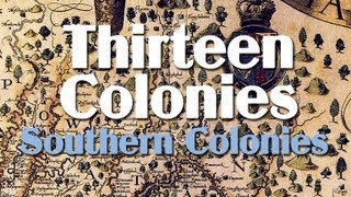 Thirteen Colonies the Southern Colonies [upl. by Lamag119]