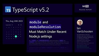 TypeScript 52  module and moduleResolution Must Match Nodejs Settings  Release Report [upl. by Nagoh]