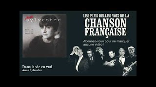 Anne Sylvestre  Dans la vie en vrai  Chanson française [upl. by Miquela]