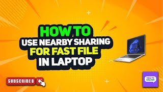 How to use nearby sharing for fast file in laptop 2024 [upl. by Oznofla]