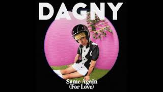 Dagny  Same Again For Love Audio Video [upl. by Corley]