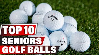 Best Golf Balls For Senior In 2024  Top 10 New Golf Balls For Seniors Review [upl. by Aiela243]