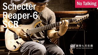 Schecter Reaper6 SCB  No Talking [upl. by Neiv]